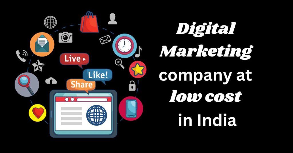 Digital marketing company at low cost In India
